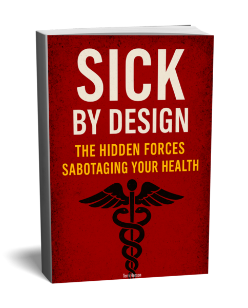 Sick by Design The Hidden Forces Sabotaging Your Health